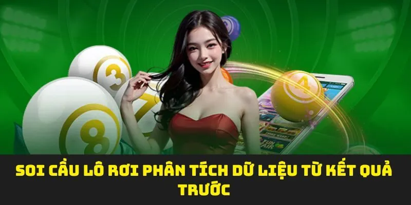 Soi cầu lô rơi phân tích dữ liệu từ kết quả trước