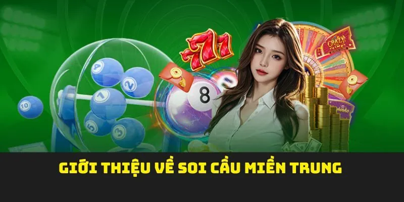 Giới thiệu về soi cầu miền Trung