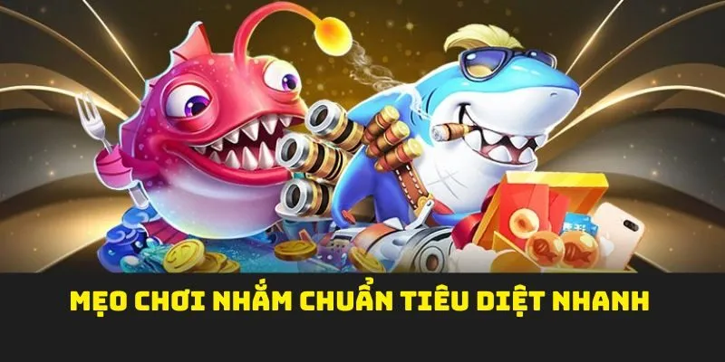 Mẹo chơi nhắm chuẩn tiêu diệt nhanh
